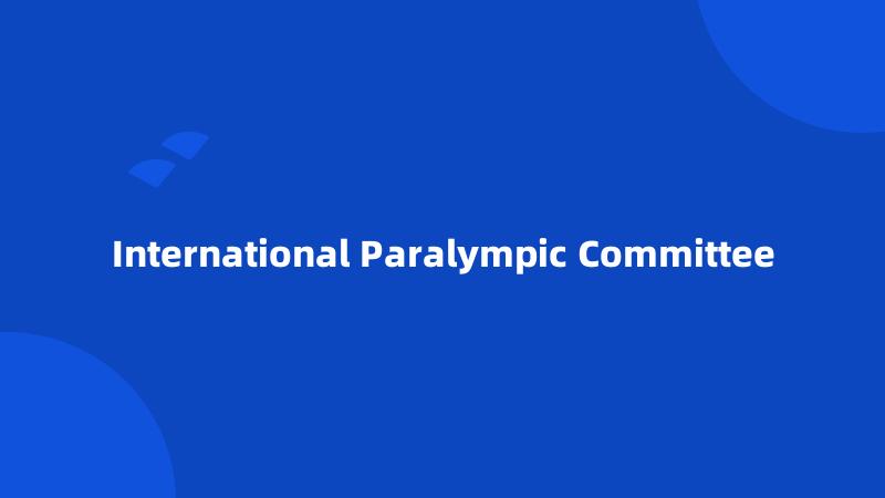 International Paralympic Committee