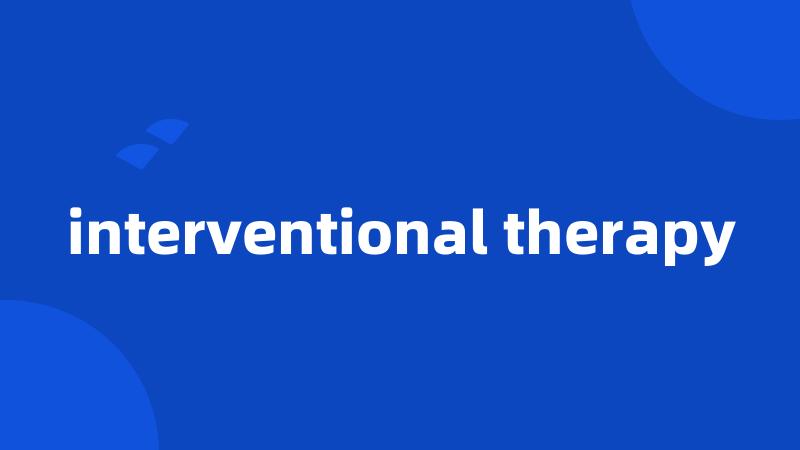 interventional therapy