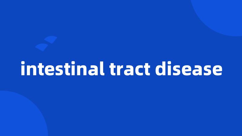 intestinal tract disease