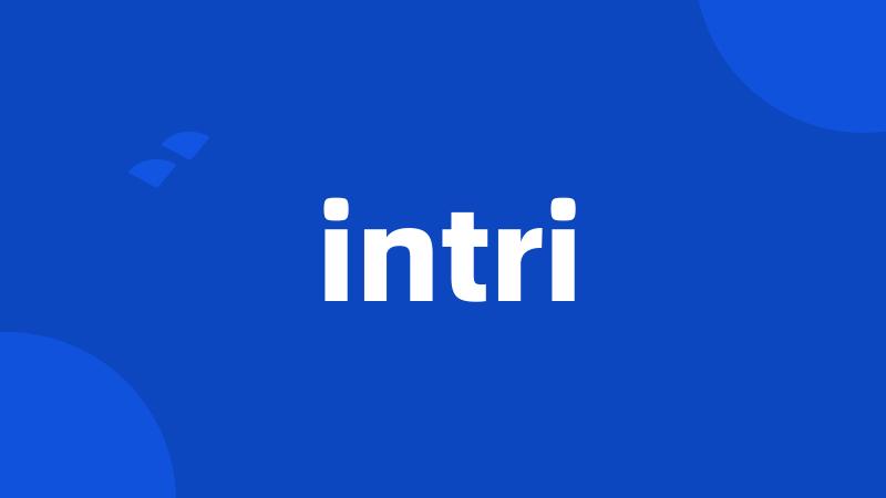 intri