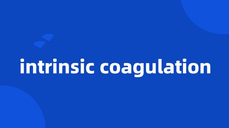 intrinsic coagulation