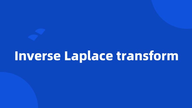 Inverse Laplace transform