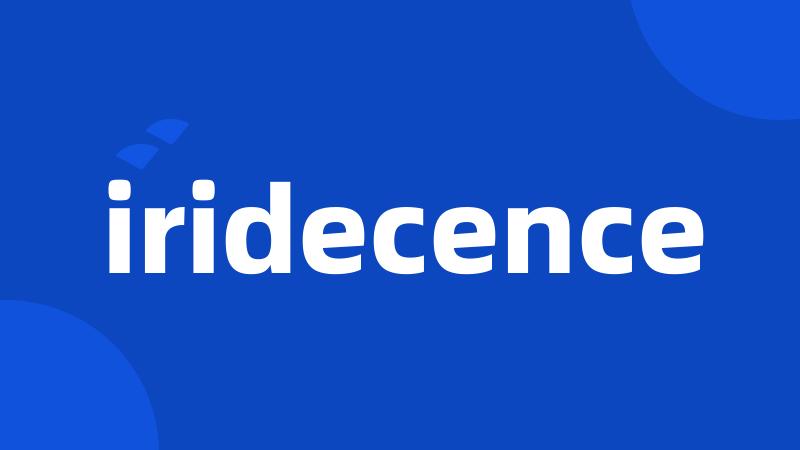 iridecence