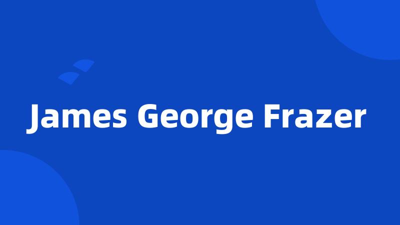 James George Frazer