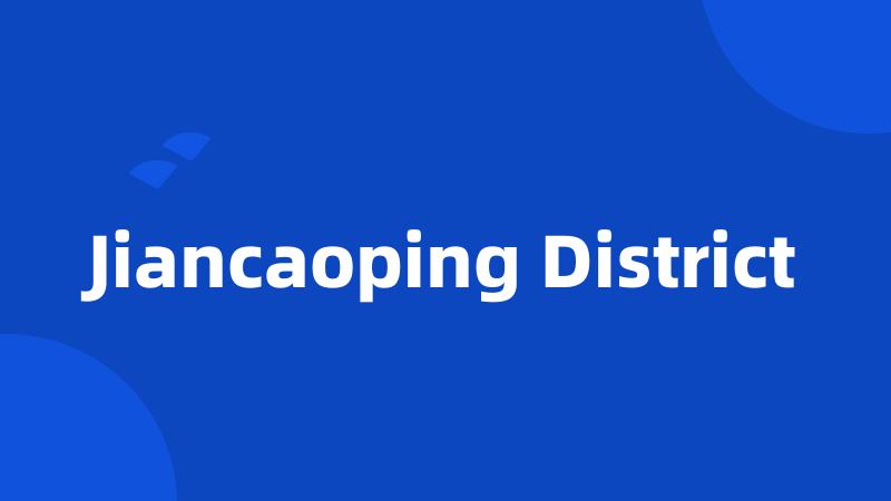 Jiancaoping District