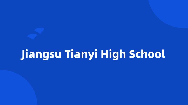 Jiangsu Tianyi High School