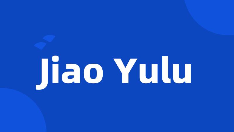 Jiao Yulu