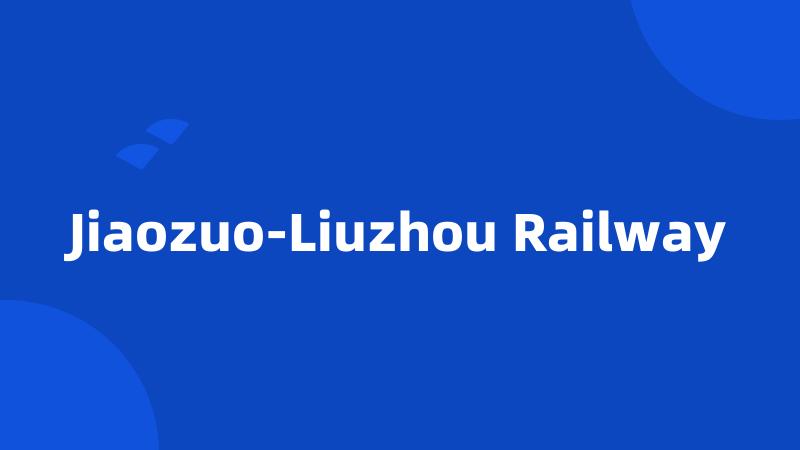 Jiaozuo-Liuzhou Railway