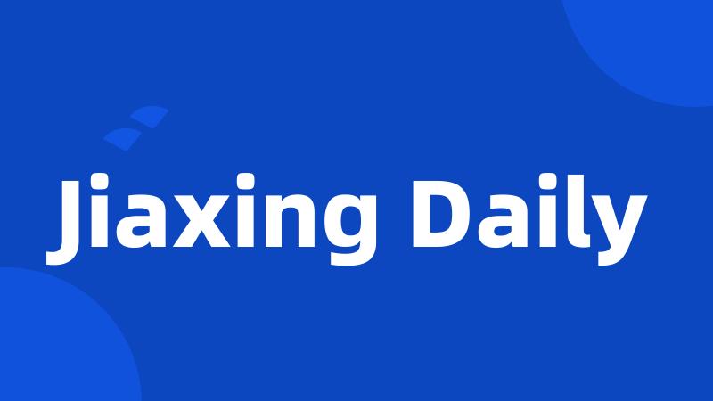 Jiaxing Daily