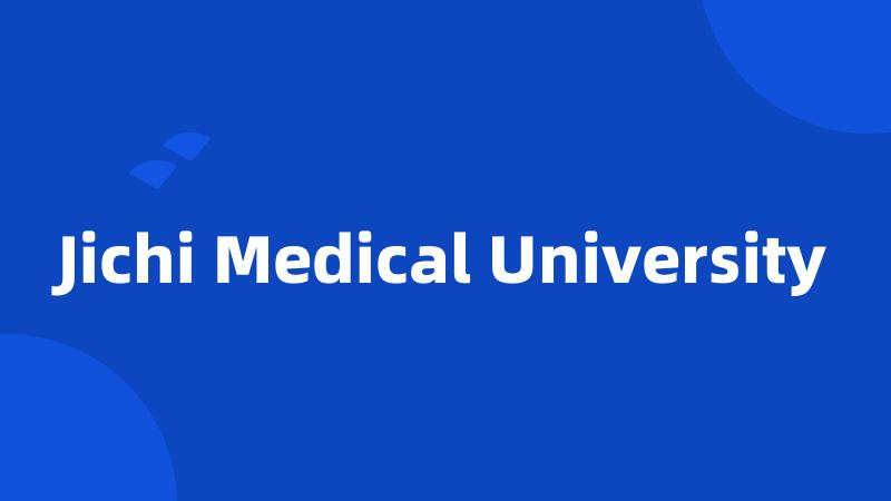 Jichi Medical University