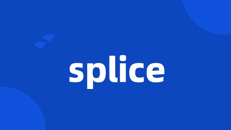 splice