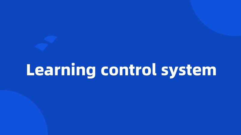 Learning control system