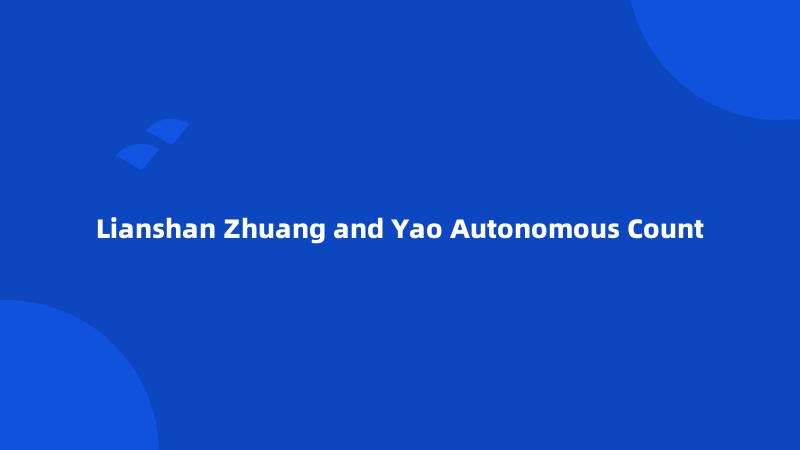 Lianshan Zhuang and Yao Autonomous Count