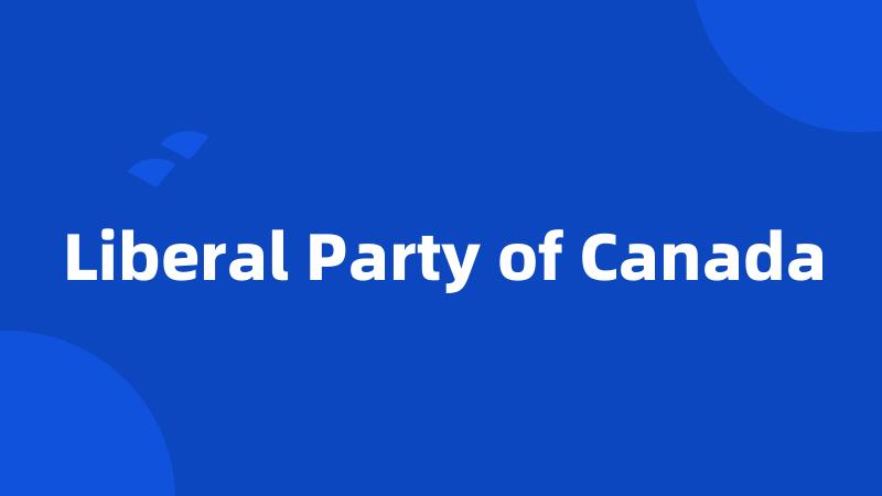 Liberal Party of Canada