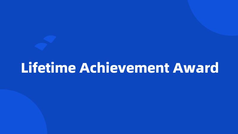 Lifetime Achievement Award