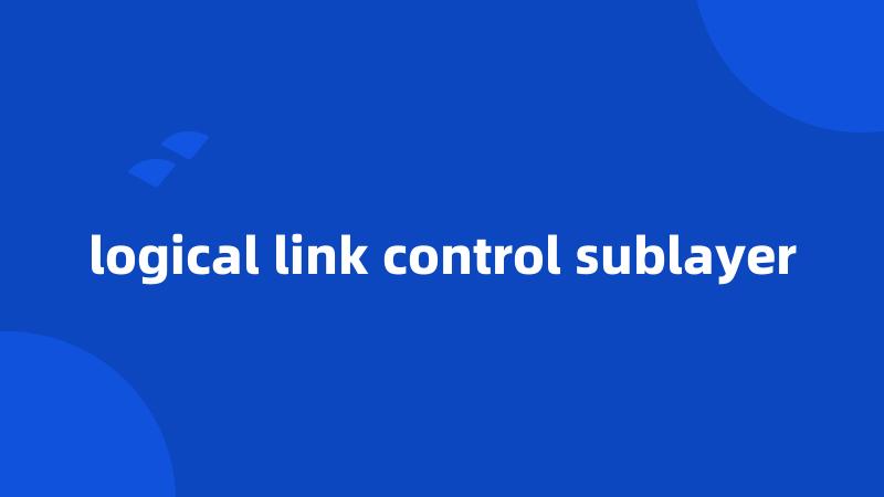 logical link control sublayer