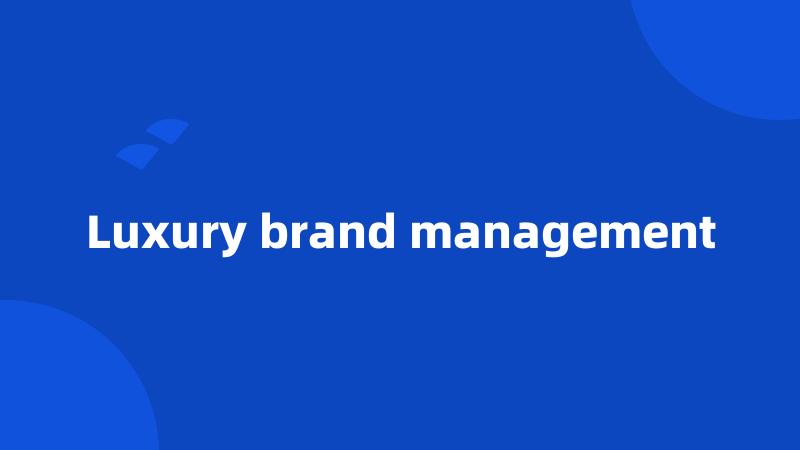 Luxury brand management