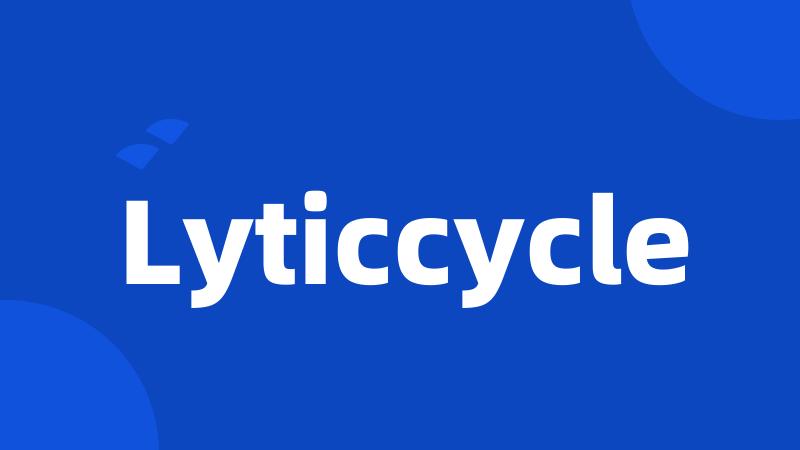 Lyticcycle