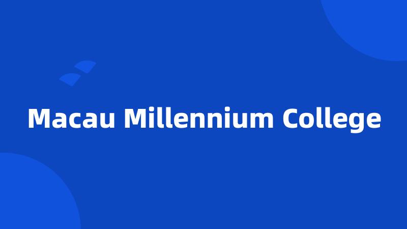 Macau Millennium College