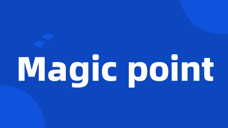 Magic point