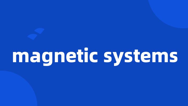 magnetic systems