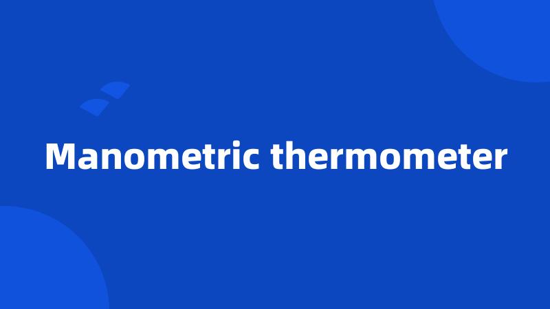 Manometric thermometer