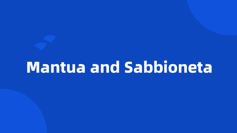 Mantua and Sabbioneta