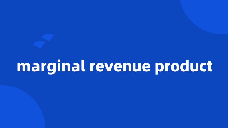 marginal revenue product