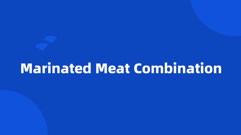 Marinated Meat Combination