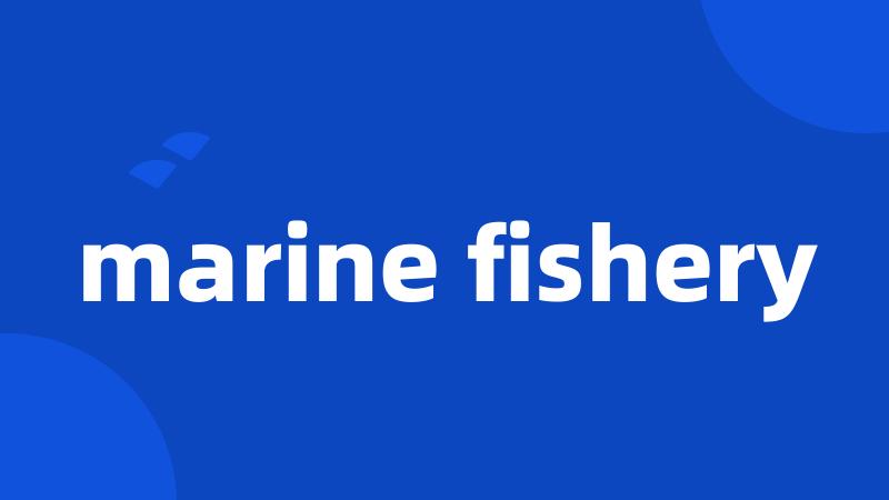 marine fishery