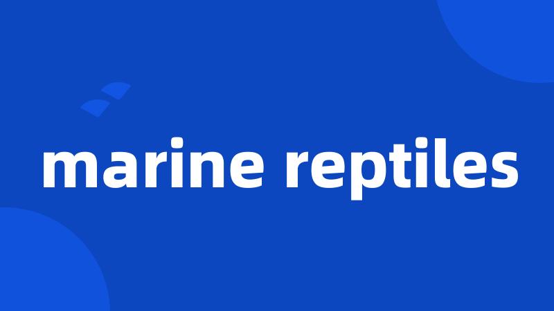 marine reptiles