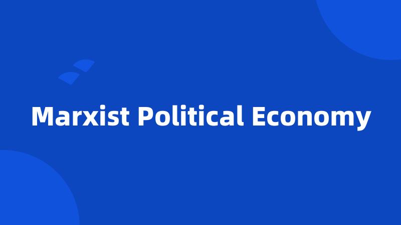 Marxist Political Economy