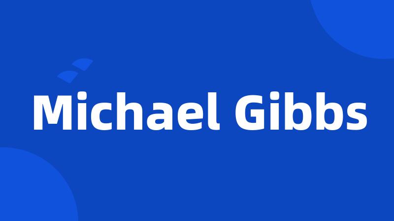 Michael Gibbs