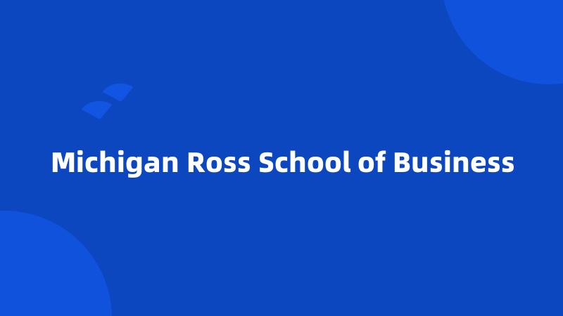 Michigan Ross School of Business