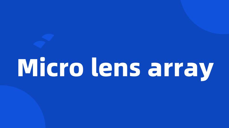 Micro lens array