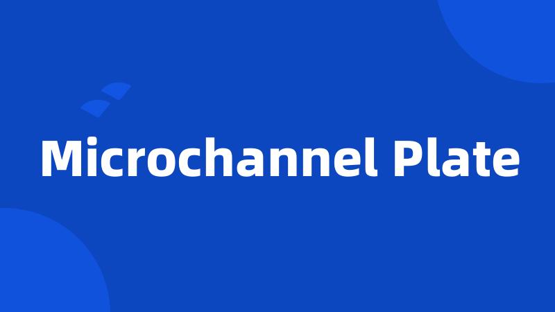 Microchannel Plate