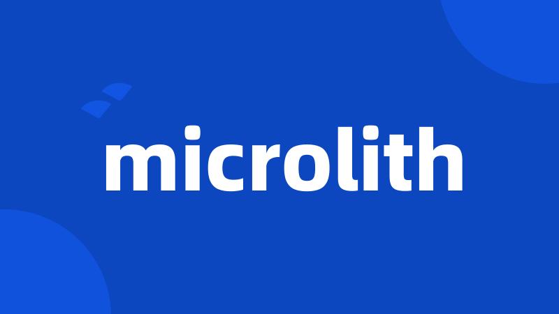 microlith