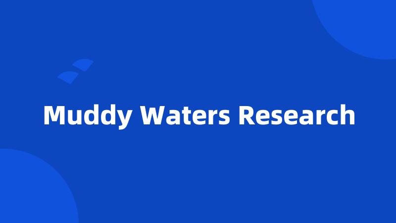 Muddy Waters Research