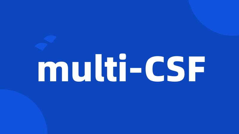 multi-CSF