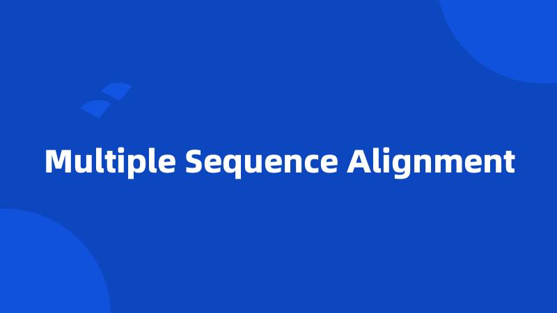 Multiple Sequence Alignment