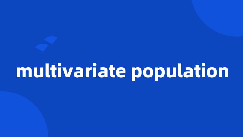 multivariate population