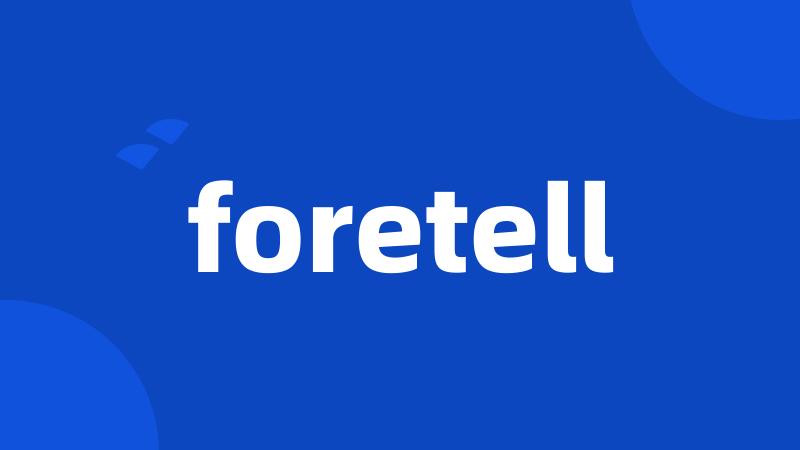 foretell