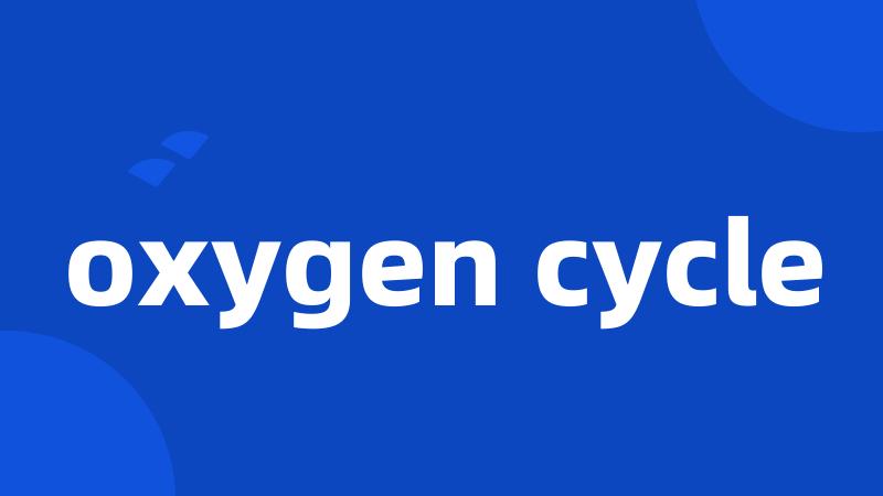 oxygen cycle