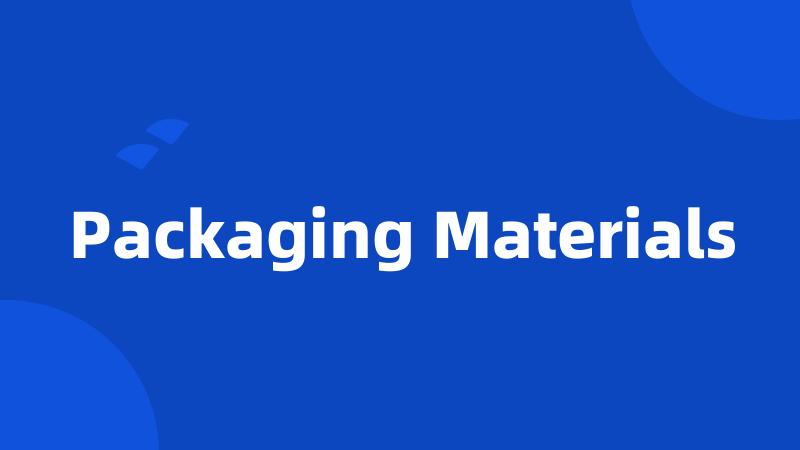 Packaging Materials