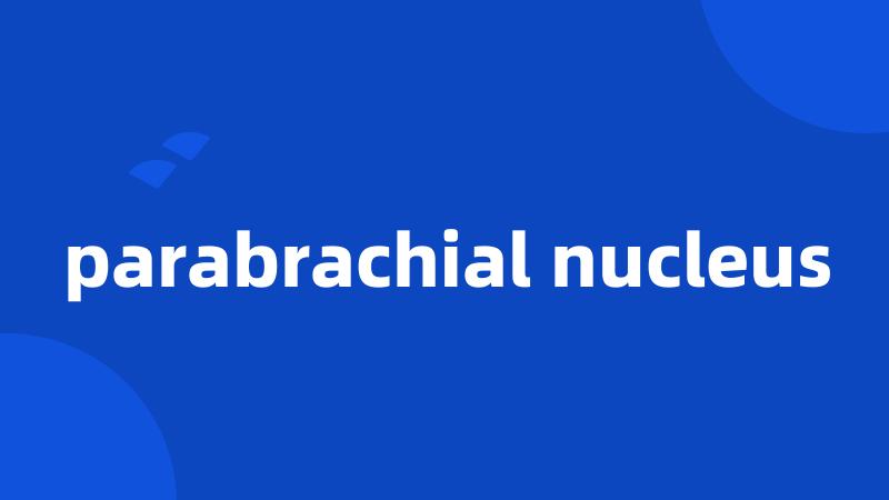 parabrachial nucleus