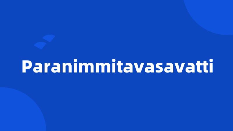 Paranimmitavasavatti