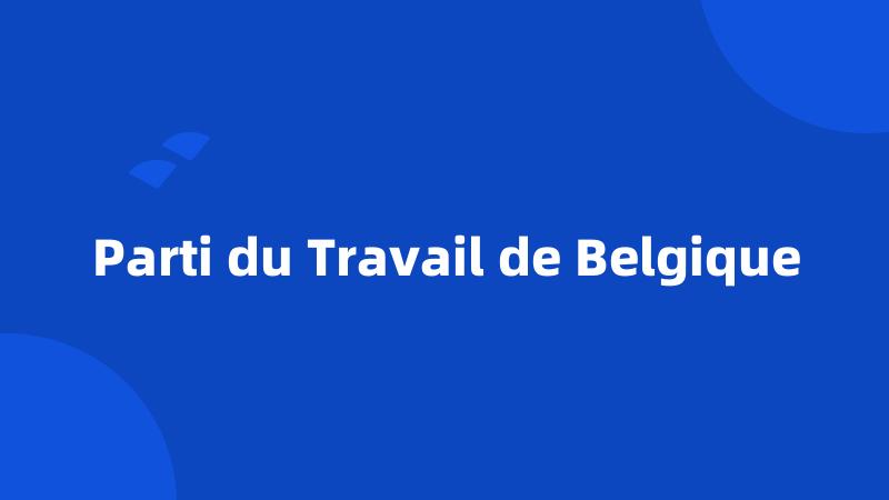 Parti du Travail de Belgique