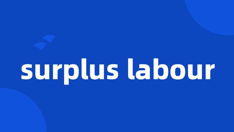 surplus labour