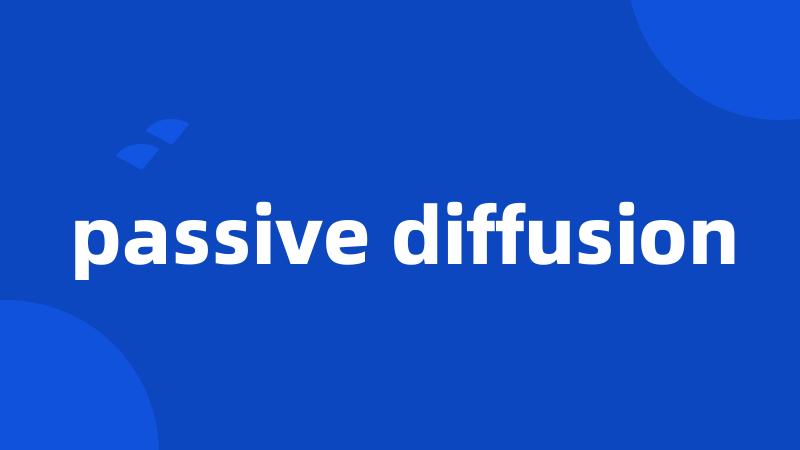 passive diffusion