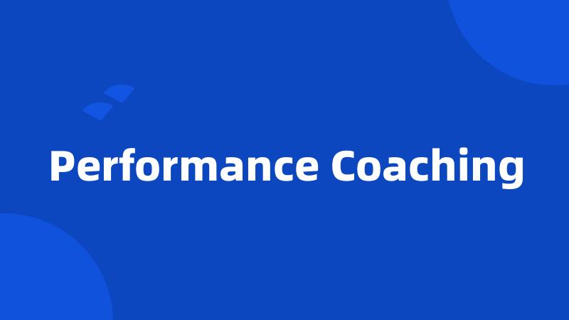 Performance Coaching